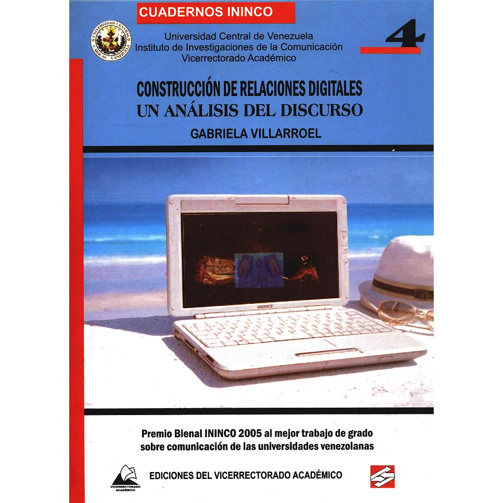 Cuadernos ININCO N°04. Construcción de las relaciones digitales. Un análisis del discurso