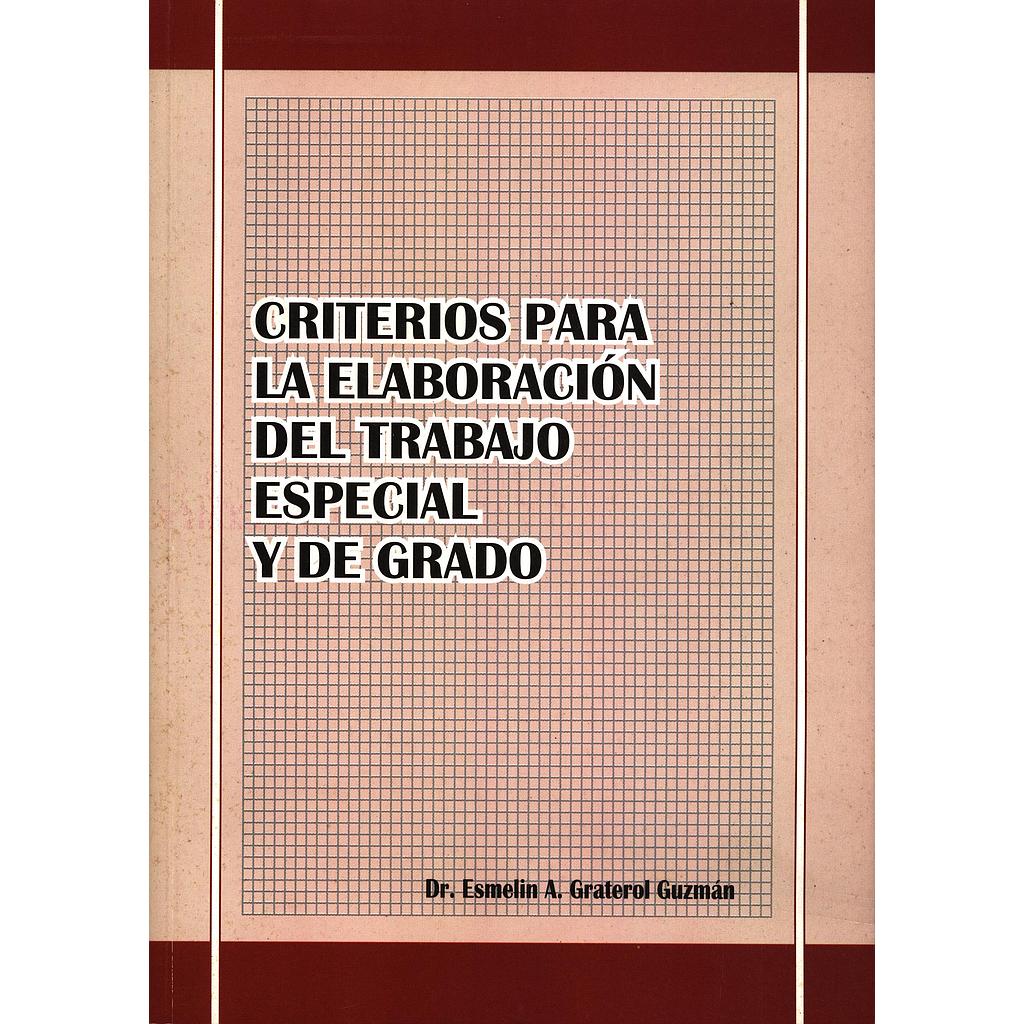 Criterios para la elaboración del trabajo especial y de grado