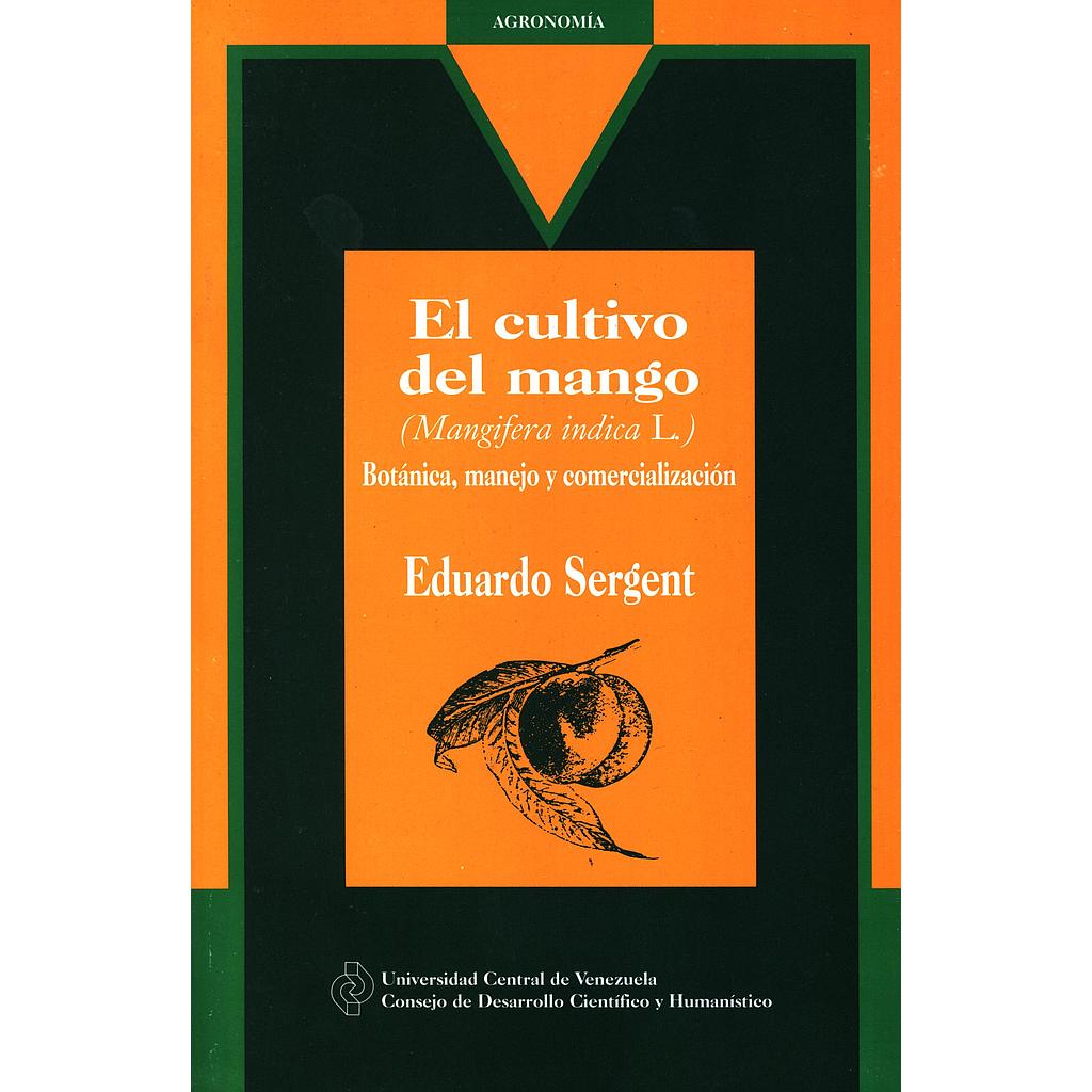 El cultivo del mango (mangifera indica L.): Botánica, manejo y comercialización