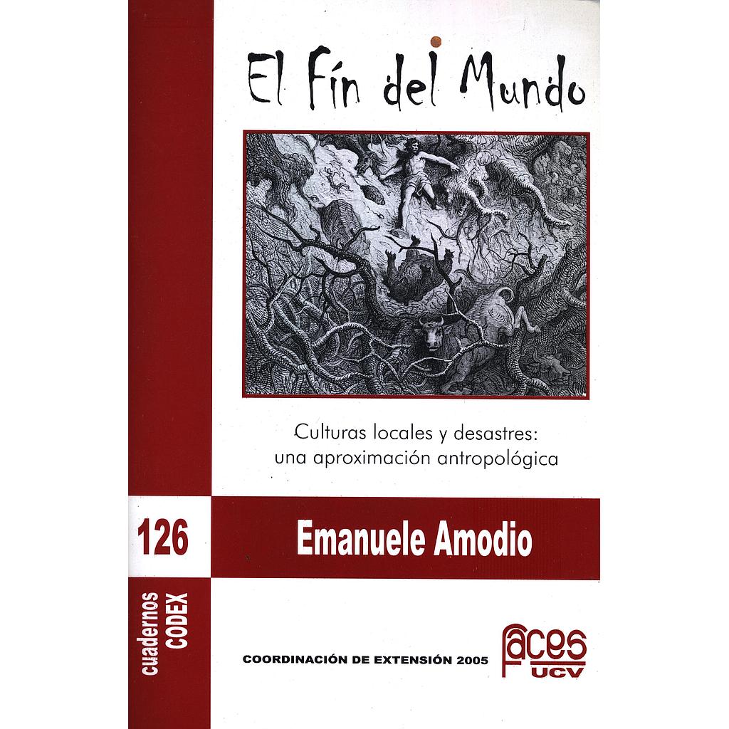 Cuadernos Codex Nº126. El Fín del Mundo. Culturas locales y desastres: Una aproximación antropológica
