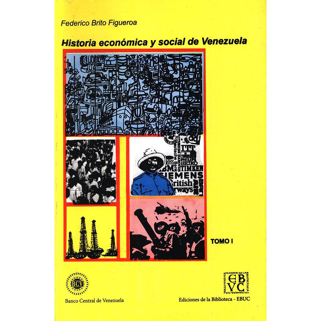 Historia económica y social de Venezuela. Tomo I