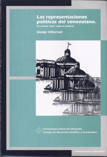 Las representaciones políticas del venezolano: Un estudio sobre culturas políticas
