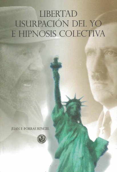 Libertad, usurpación del yo e hipnosis colectiva
