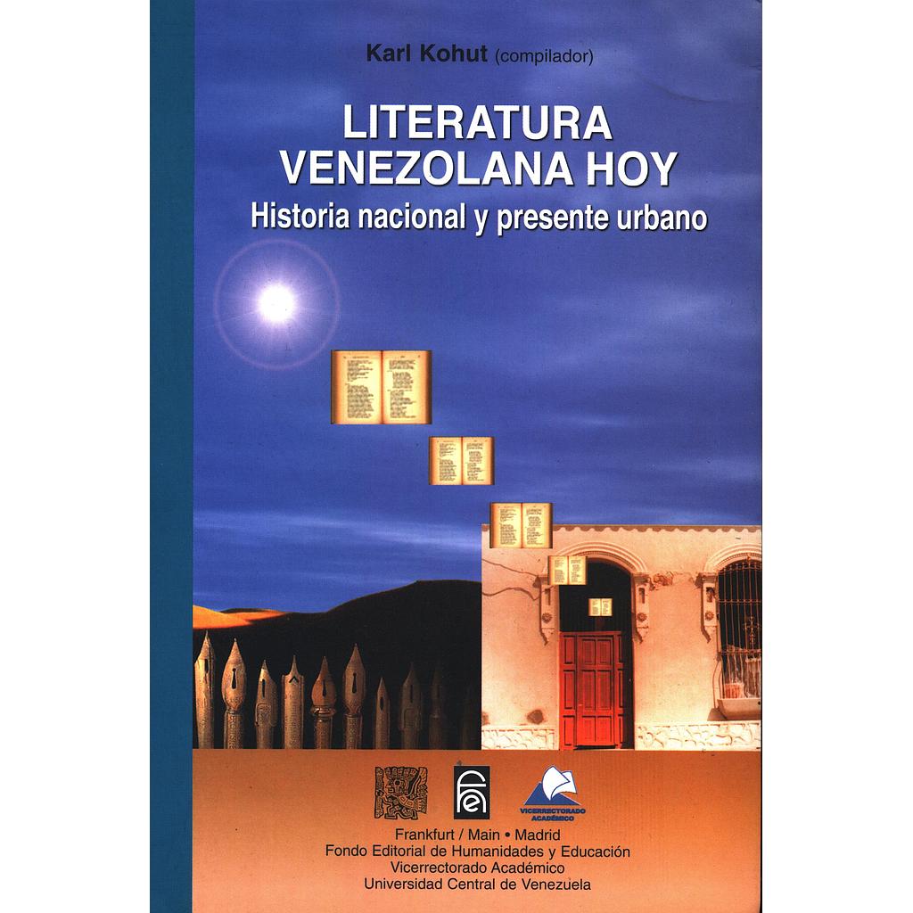 Literatura venezolana hoy: Historia nacional y presente urbano
