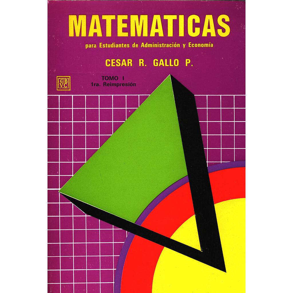 Matemáticas para estudiantes de administración y economía. Tomo I