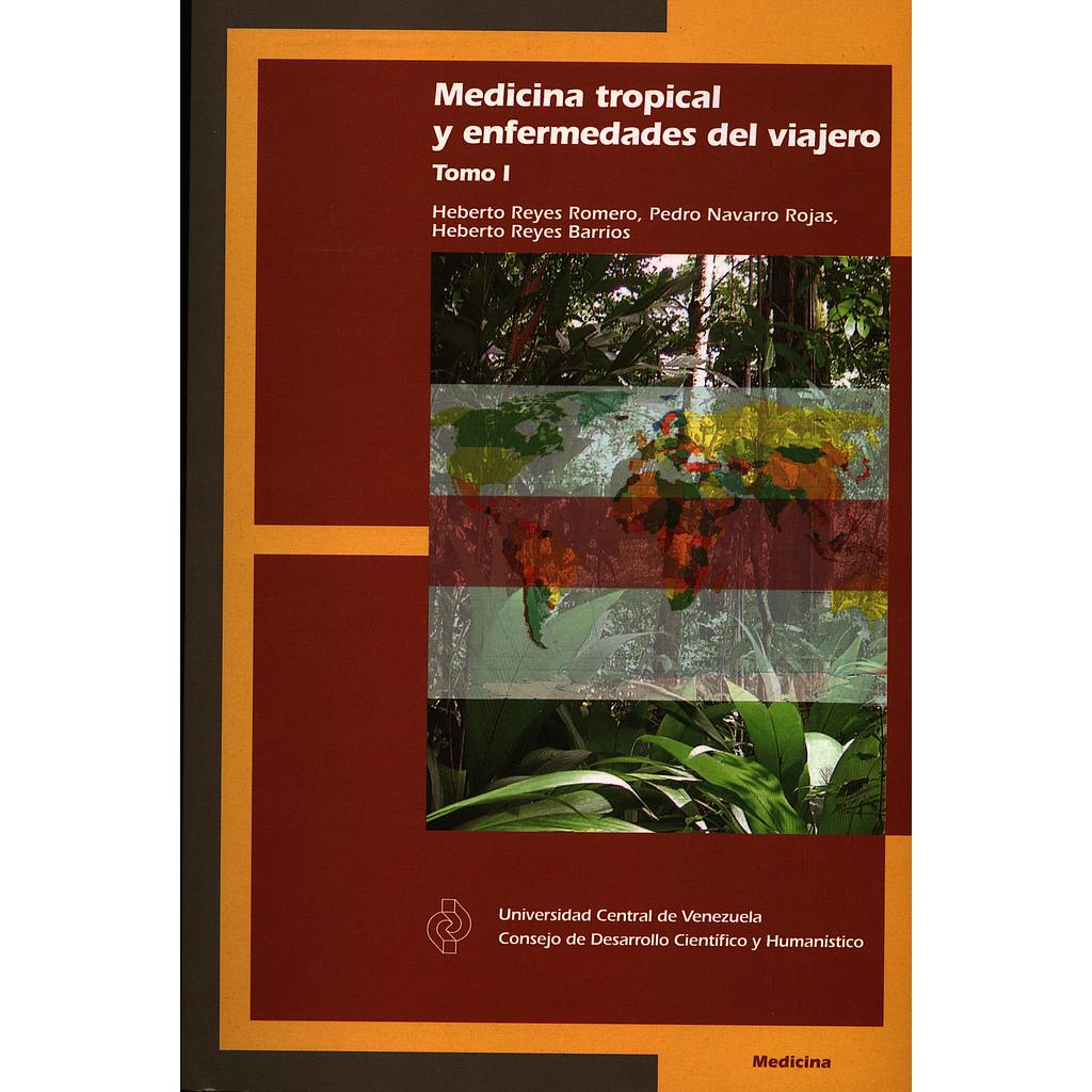 Medicina tropical y enfermedades del viajero. Tomo I