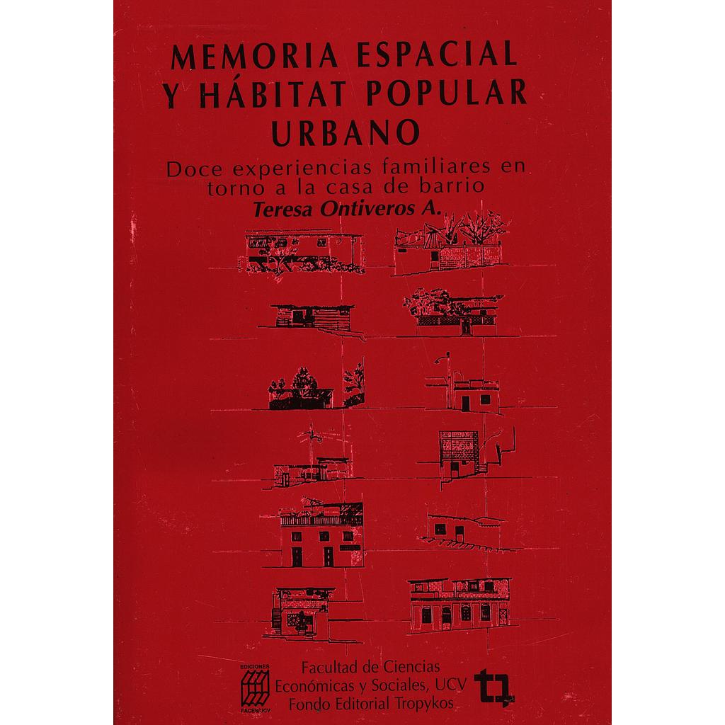 Memoria espacial y hábitat popular urbano: Doce experiencias familiares en torno a la casa de barrio