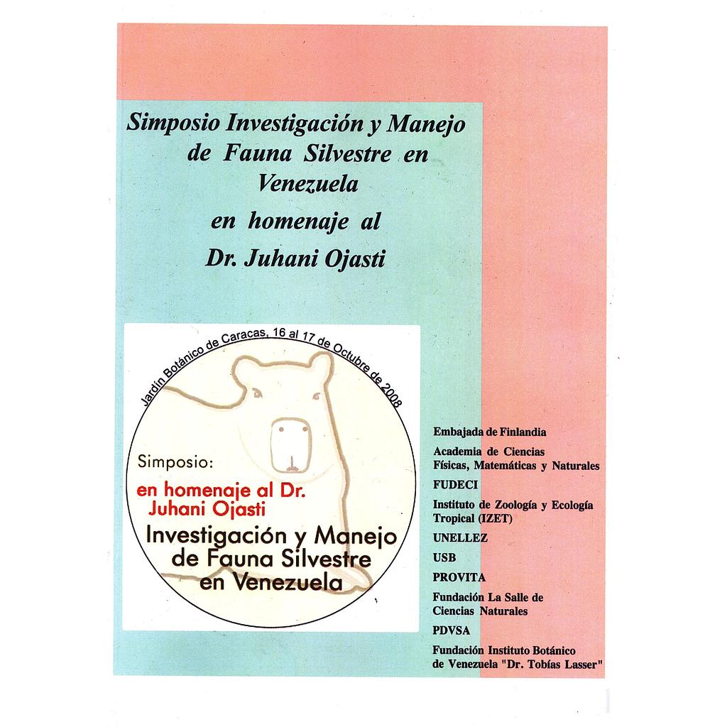 Simposio investigación y manejo de fauna silvestre en Venezuela en homenaje al Dr. Juhani Ojasti