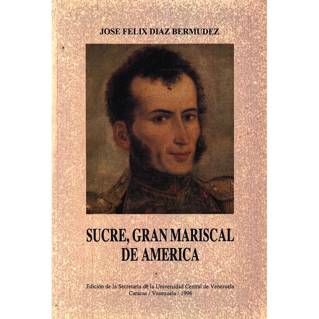 Sucre, Gran Mariscal de América