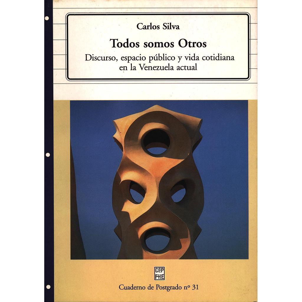 Todos somos otros: Discurso, espacio público y vida cotidiana en la Venezuela actual