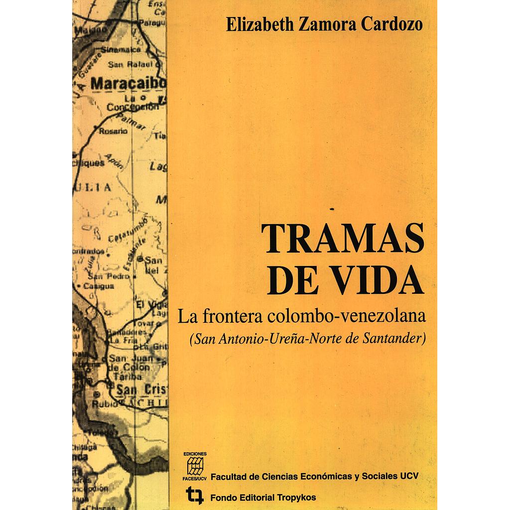 Tramas de vida: La frontera Colombo-Venezolana (San Antonio-Ureña-Norte de Santander)
