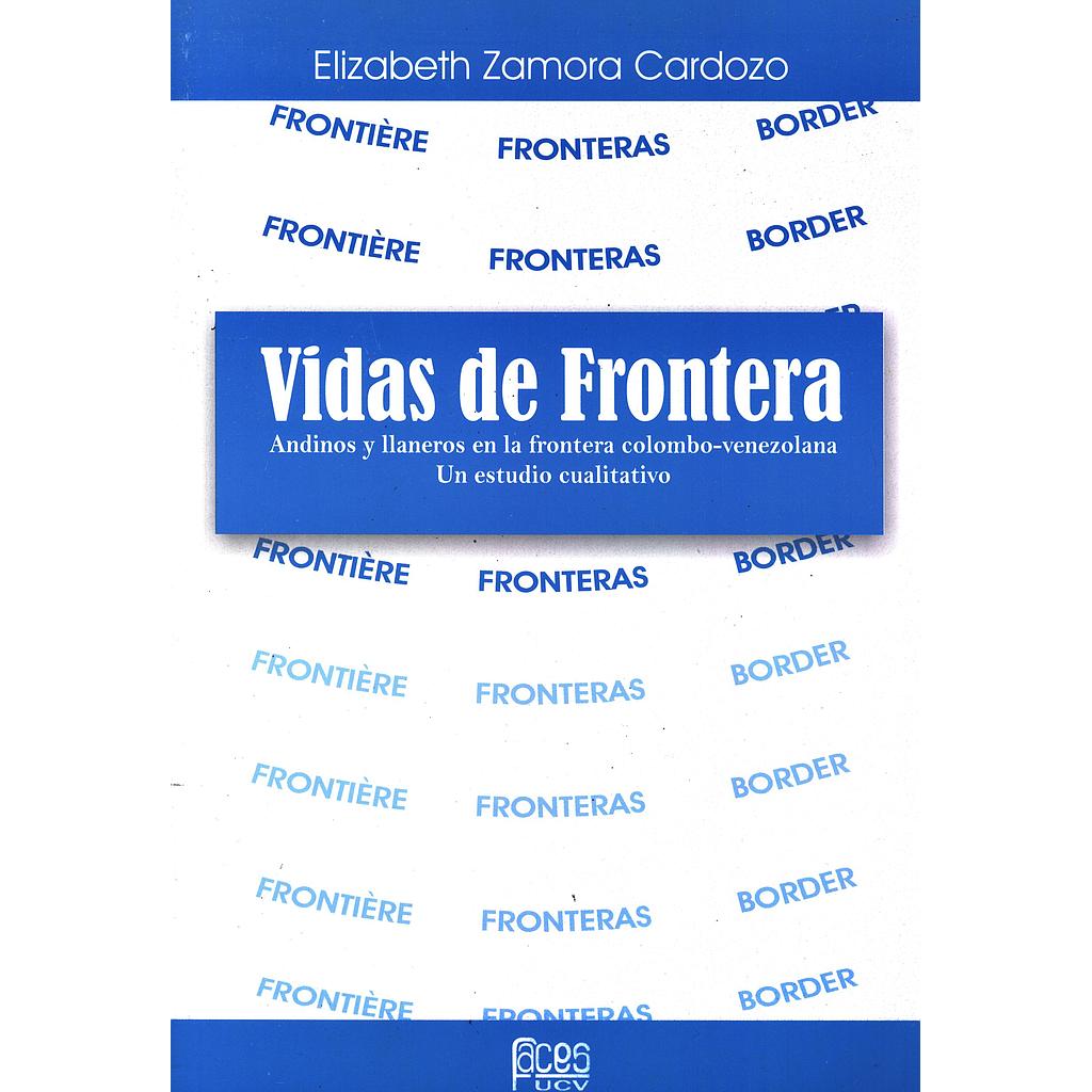 Vidas de frontera: andinos y llaneros en la frontera Colombo-Venezolana un estudio cualitativo