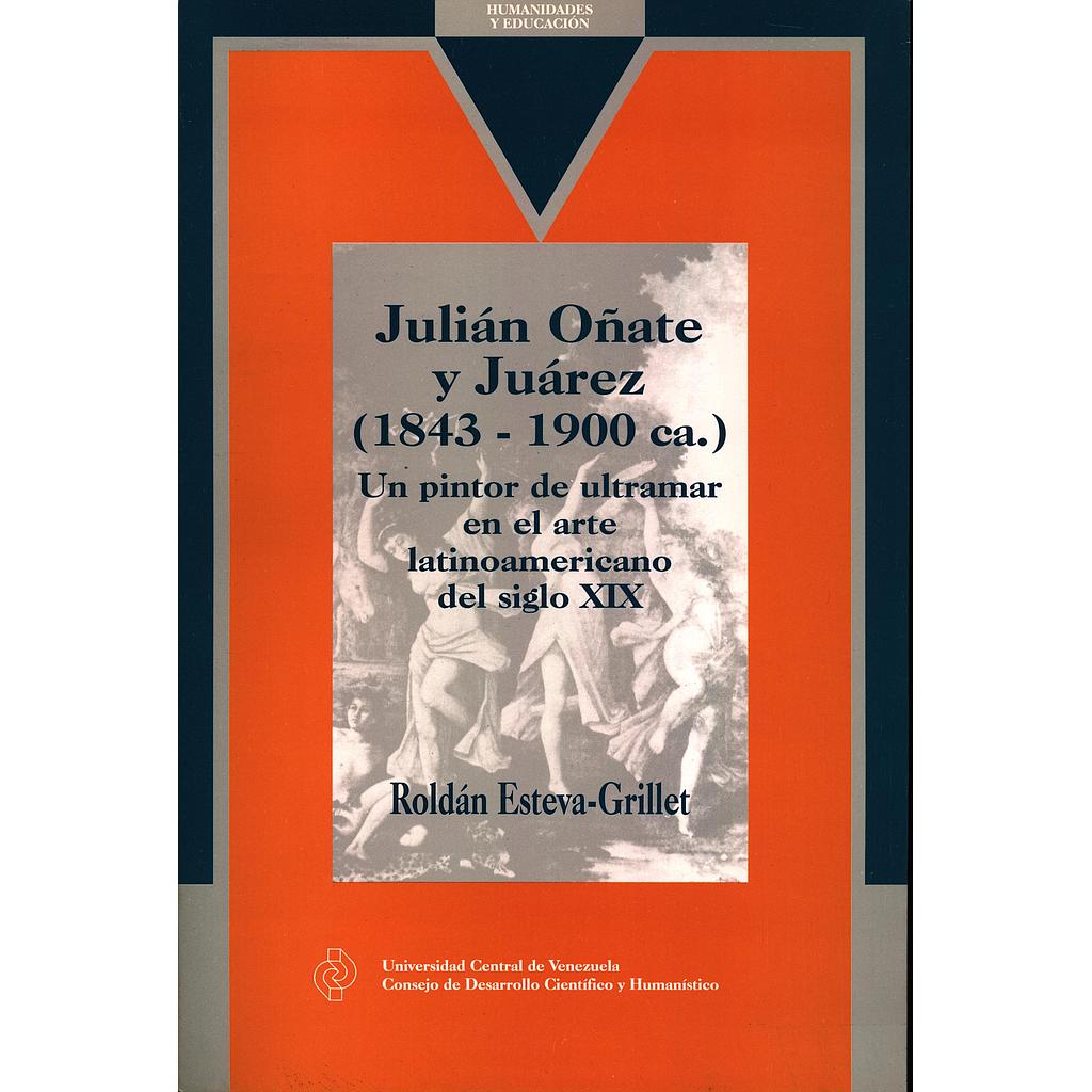 Julián Oñate y Juárez (1843-1900 Ca.): Un pintor de Ultramar en el arte latinoamericano del siglo XIX