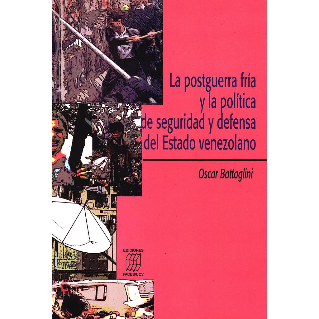 La postguerra fría y la política de seguridad y defensa del Estado venezolano