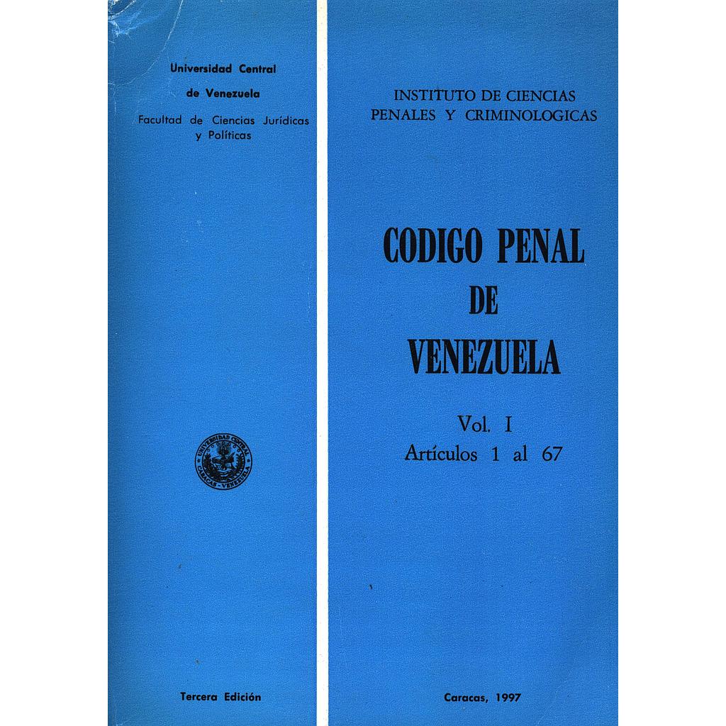 Código penal de Venezuela. Artículos 1 al 67. Volumen I
