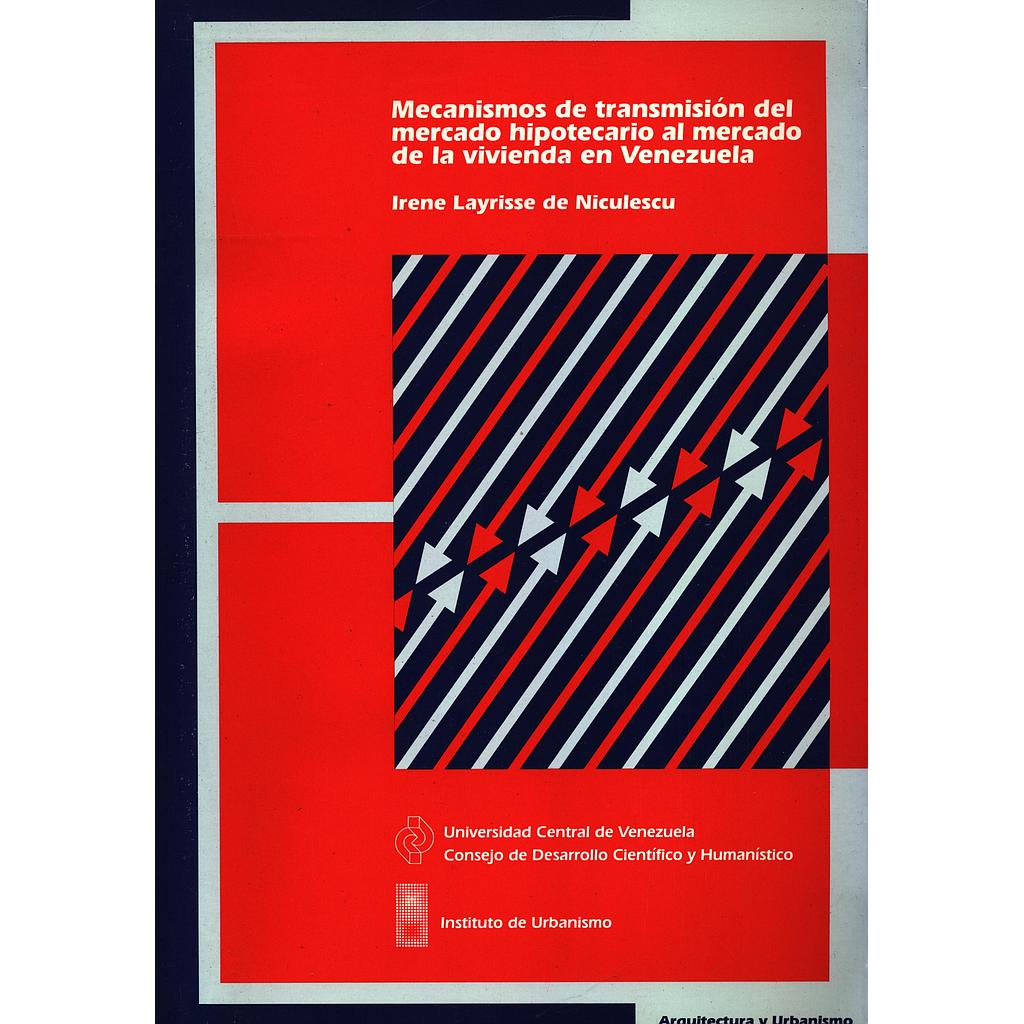 Mecanismos de transmisión del mercado hipotecario al mercado de la vivienda en Venezuela
