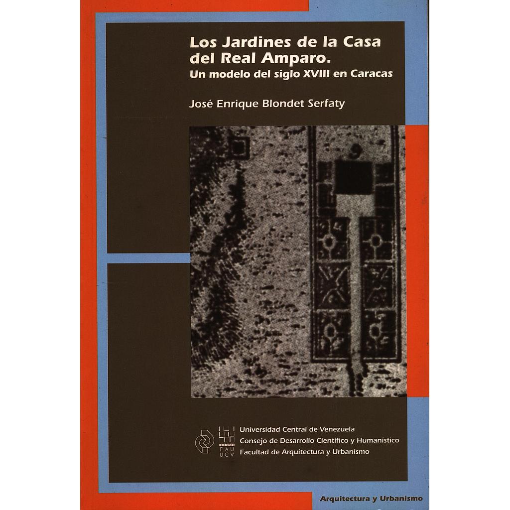 Los jardines de la casa del real amparo: Un modelo del siglo XVIII en Caracas