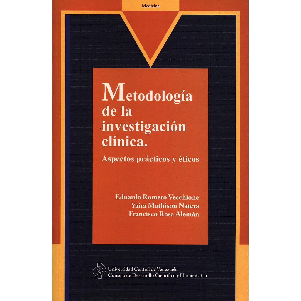 Metodología de la investigación clinica: Aspectos prácticos y éticos