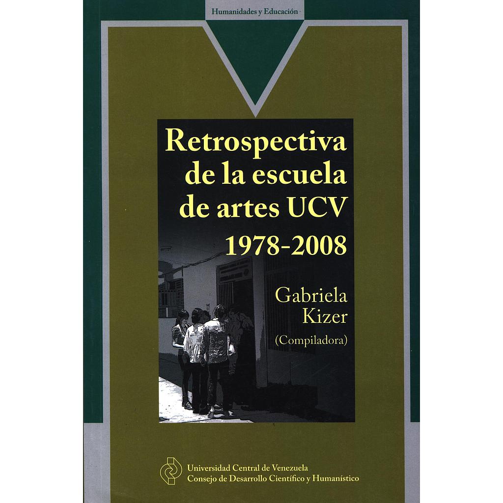 Retrospectiva de la Escuela de Artes UCV 1978-2008