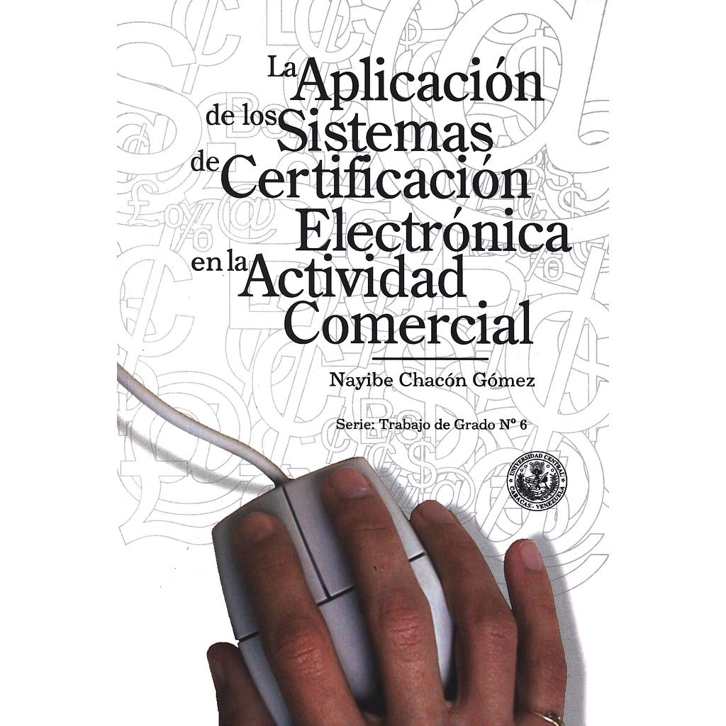 La aplicación de los sistemas de certificación electrónica en la actividad comercial