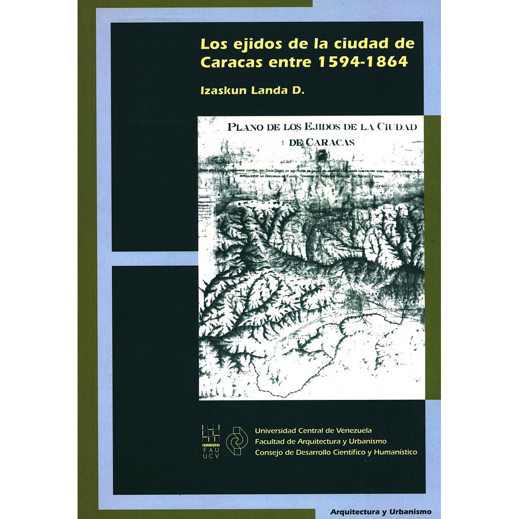 Los ejidos de la ciudad de Caracas entre 1594-1864