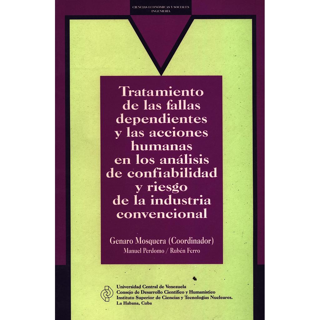 Tratamiento de las fallas dependientes y las acciones humanas en los análisis de confiabilidad y riesgo de la industria convencional