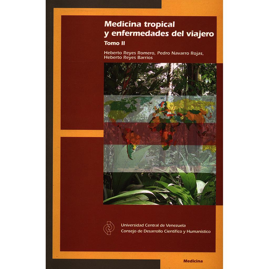 Medicina tropical y enfermedades del viajero. Tomo II