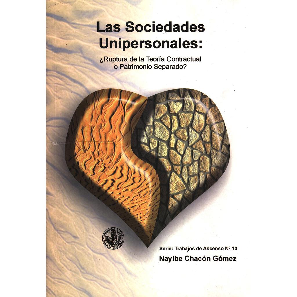 Las sociedades unipersonales: ¿Ruptura de la teoría contractual o patrimonio separado?