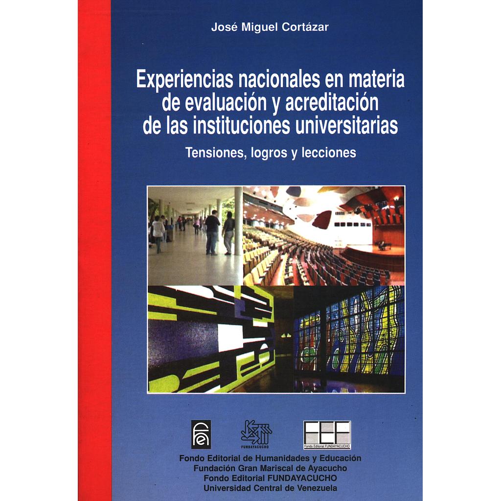 Experiencias nacionales en materia de evaluación y acreditación de las instituciones universitarias: Tensiones, logros y lecciones