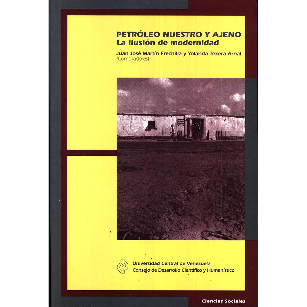 Petróleo nuestro y ajeno: La ilusión de modernidad
