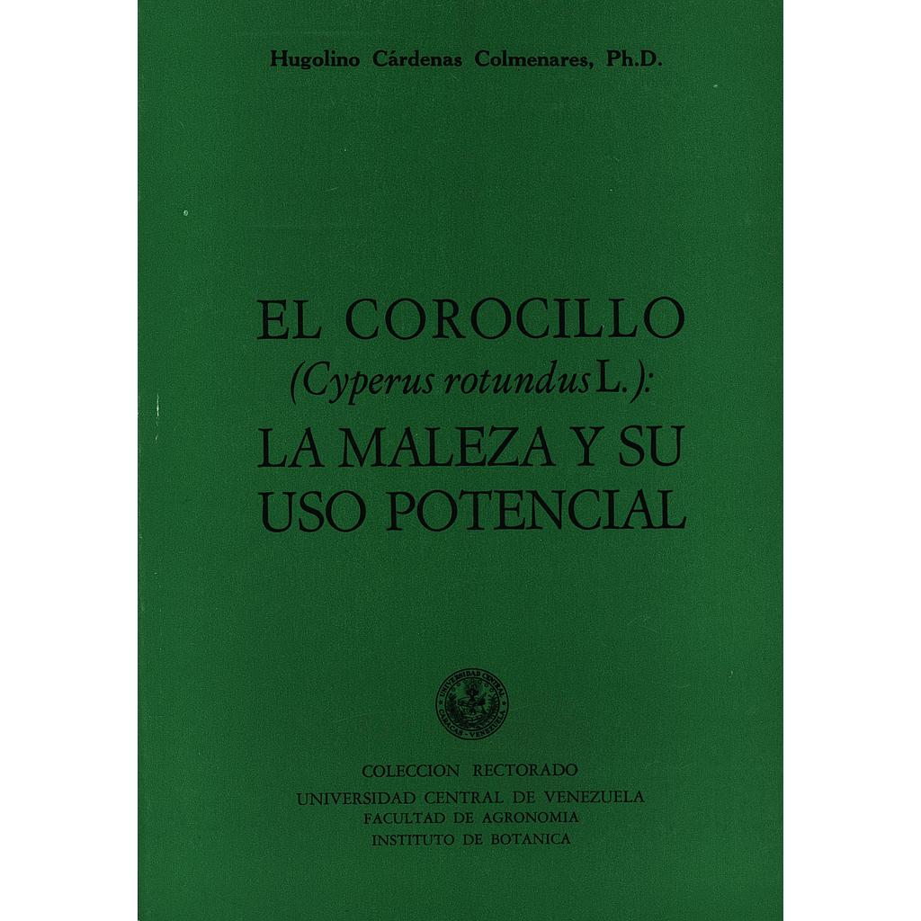 El corocillo (Cyperus rotundusL.): La maleza y su uso potencial