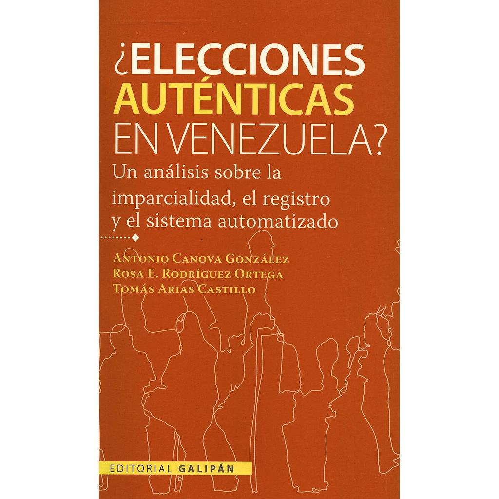 ¿Elecciones auténticas en Venezuela? Un análisis sobre la imparcialidad, el registro y el sistema automatizado 
