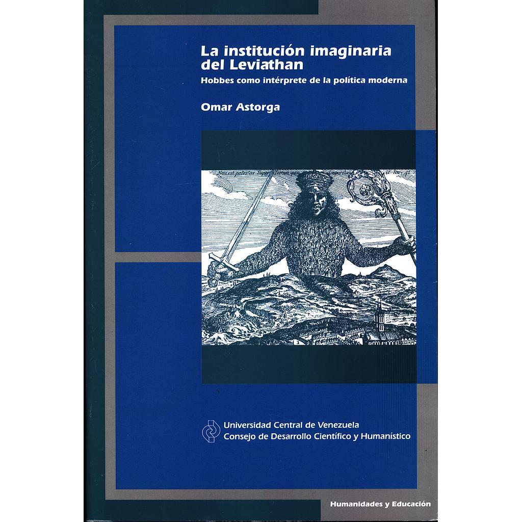 La institución imaginaria del Leviathan: Hobbes como intérprete de la política moderna 