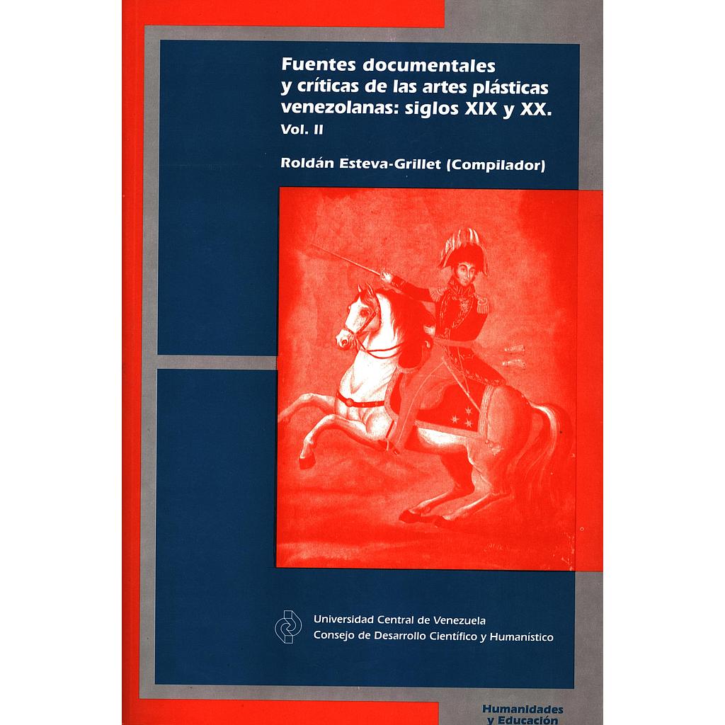 Fuentes documentales y críticas de las artes plásticas venezolanas: Siglos XIX y XX. Volumen II